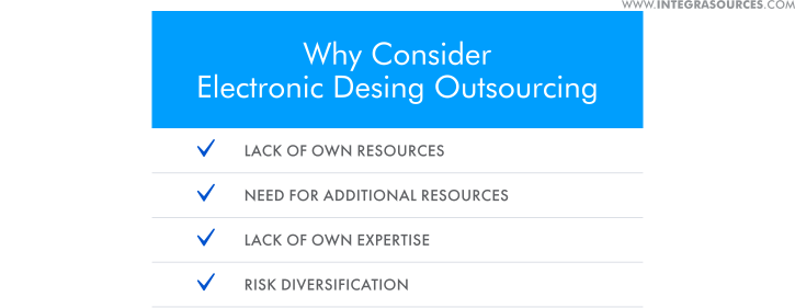 Reasons why companies consider electronic design outsourcing.